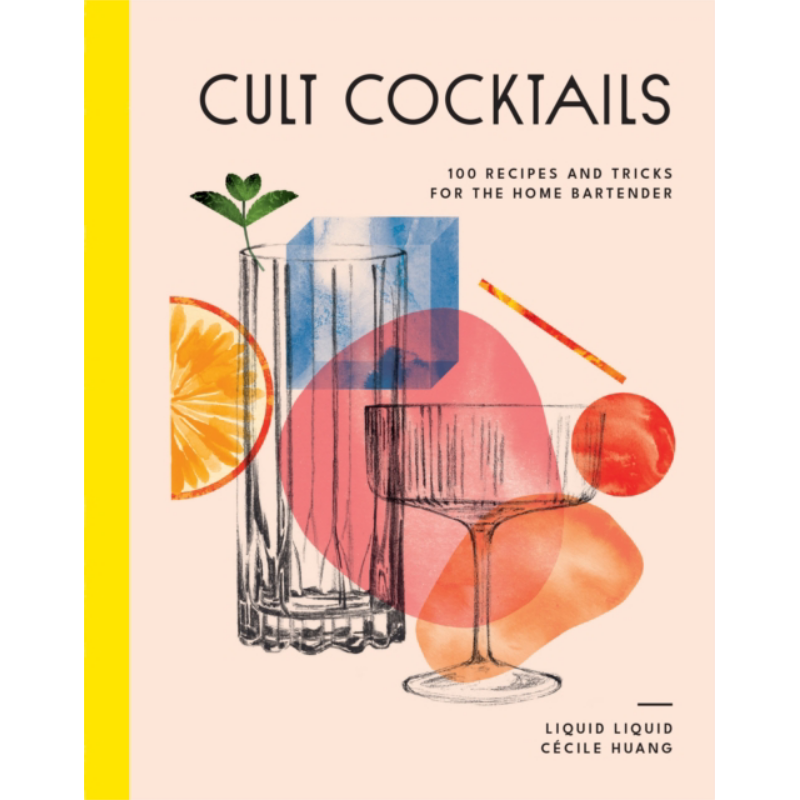 Cocktail Recipe Book - Cult Cocktails : 100 recettes et